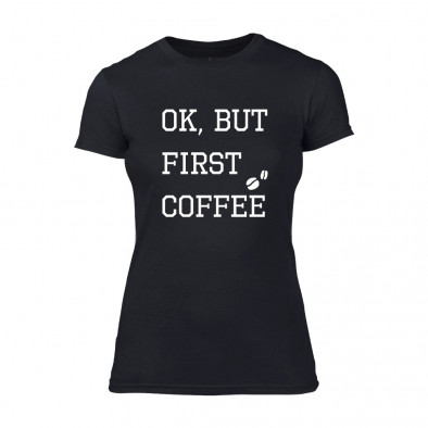 Tricou de dama OK, But First Coffee negru, mărimea S TMNSPF042S 2